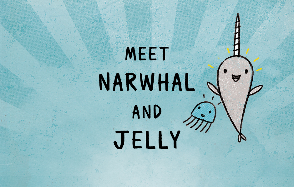 meet narwhal and jelly