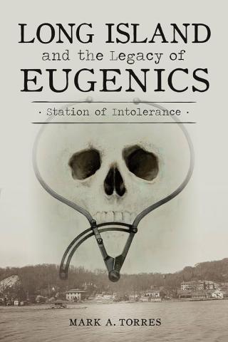 Long Island and the Legacy of Eugenics