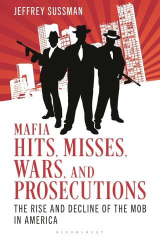 Mafia Hits, Misses, Wars, and Prosecutions
