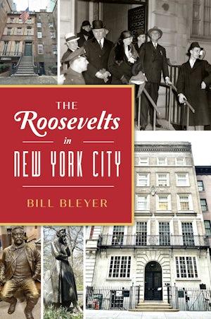 The Roosevelts in NYC